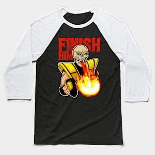 Finish Him! Baseball T-Shirt